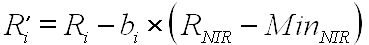 R'i = Ri - b1 x (R[NIR] -Min[NIR])